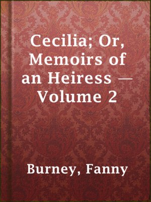 Cecilia; Or, Memoirs of an Heiress — Volume 2 - ebook